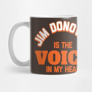 Jim Donovan is the Voice in My Head Mug